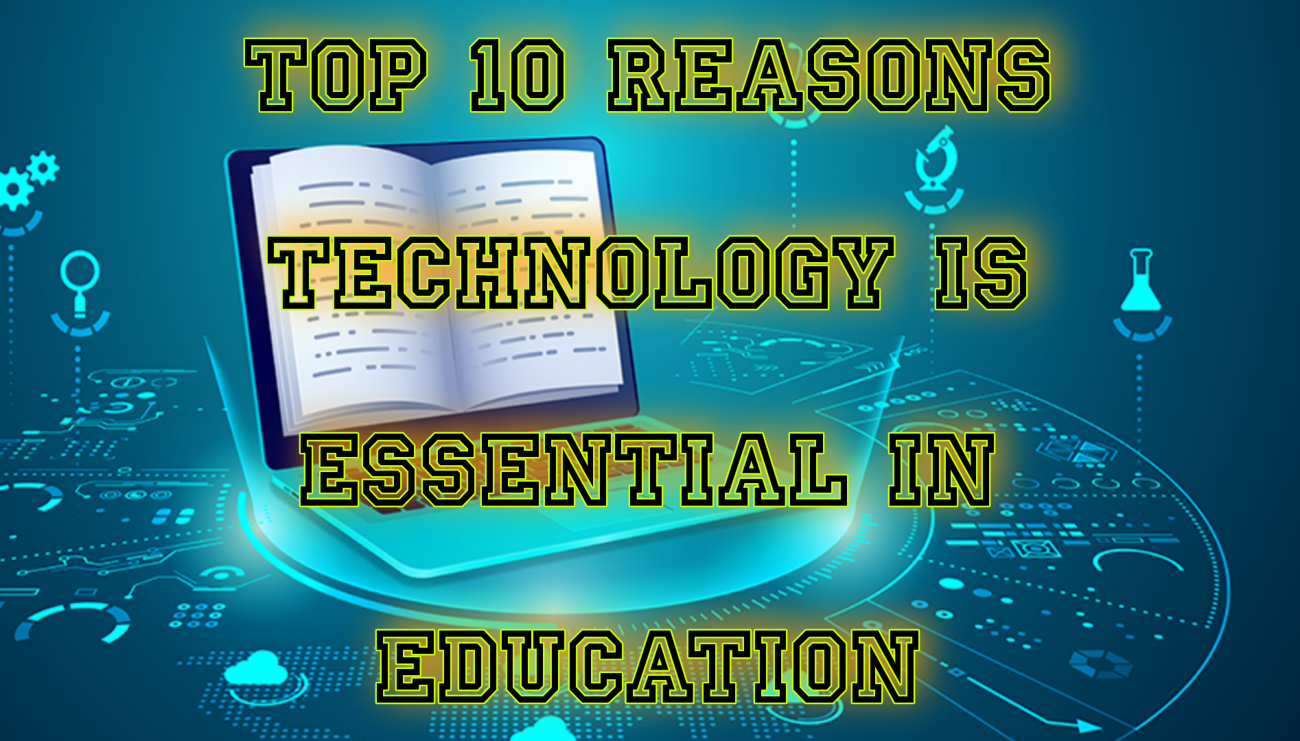 Top 10 Reasons Technology is Essential in Education